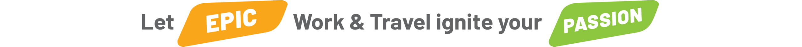 Let Epic Work and Travel ignite your passion